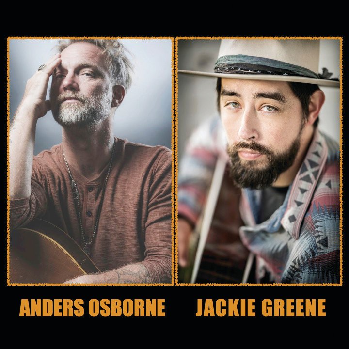 Anders Osborne and Jackie Greene bring their music to the stage on Saturday.
